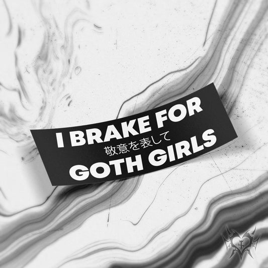 bumper sticker for cars that says i brake for goth girls