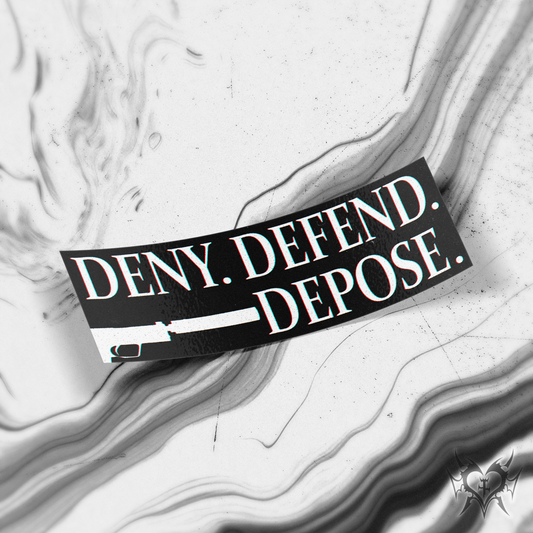 Deny. Defend. Depose. slap sticker shown on a gray marbled Always Sick branded background