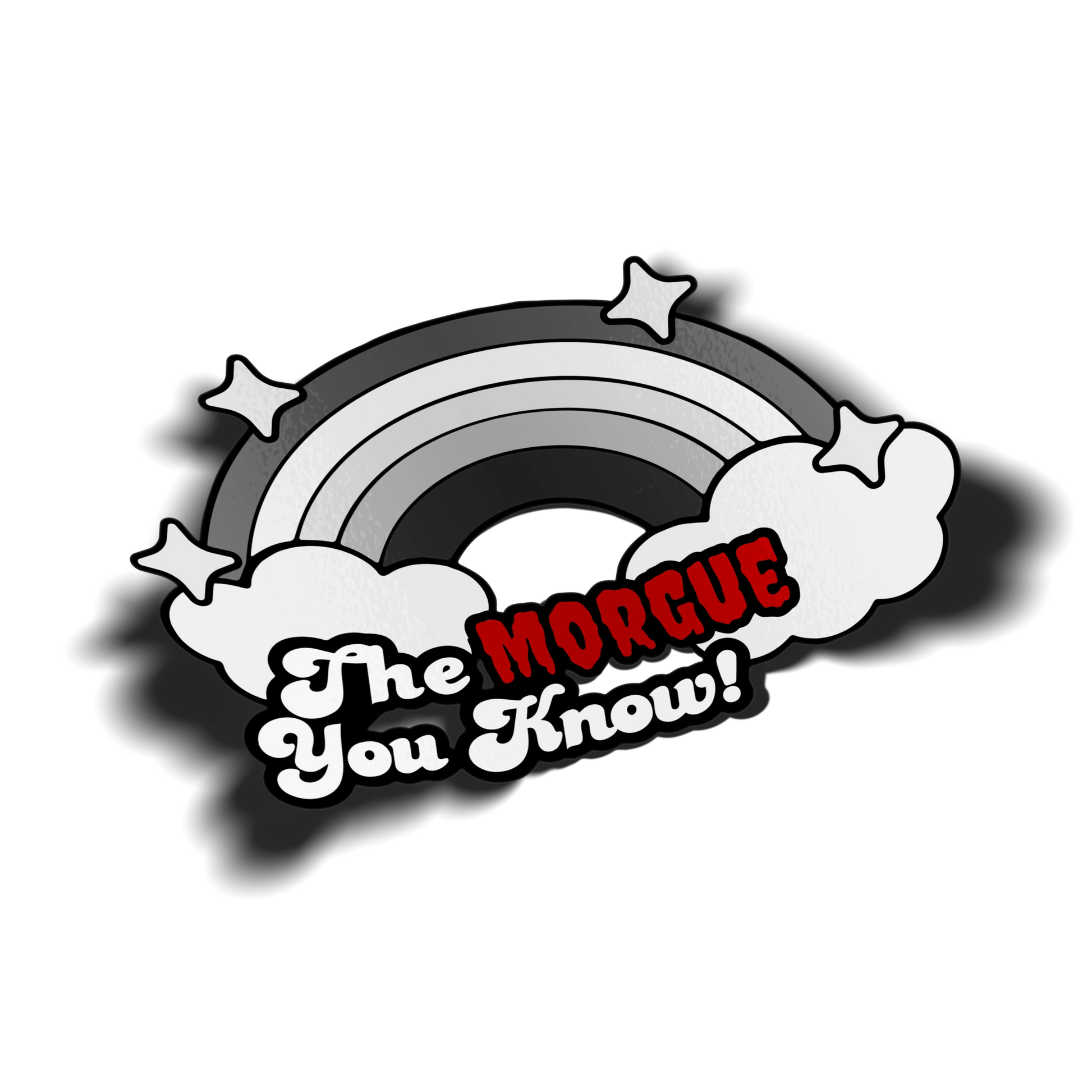 The Morgue You Know! kiss-cut sticker on transparent background, grayscale rainbow with clouds and stars, red accent text, Hailey Rose x Always Sick collab.