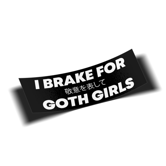 I Brake For Goth Girls black slap sticker on pink swirl store background, bold white text with Japanese subtitle 敬意を表して, Always Sick original.