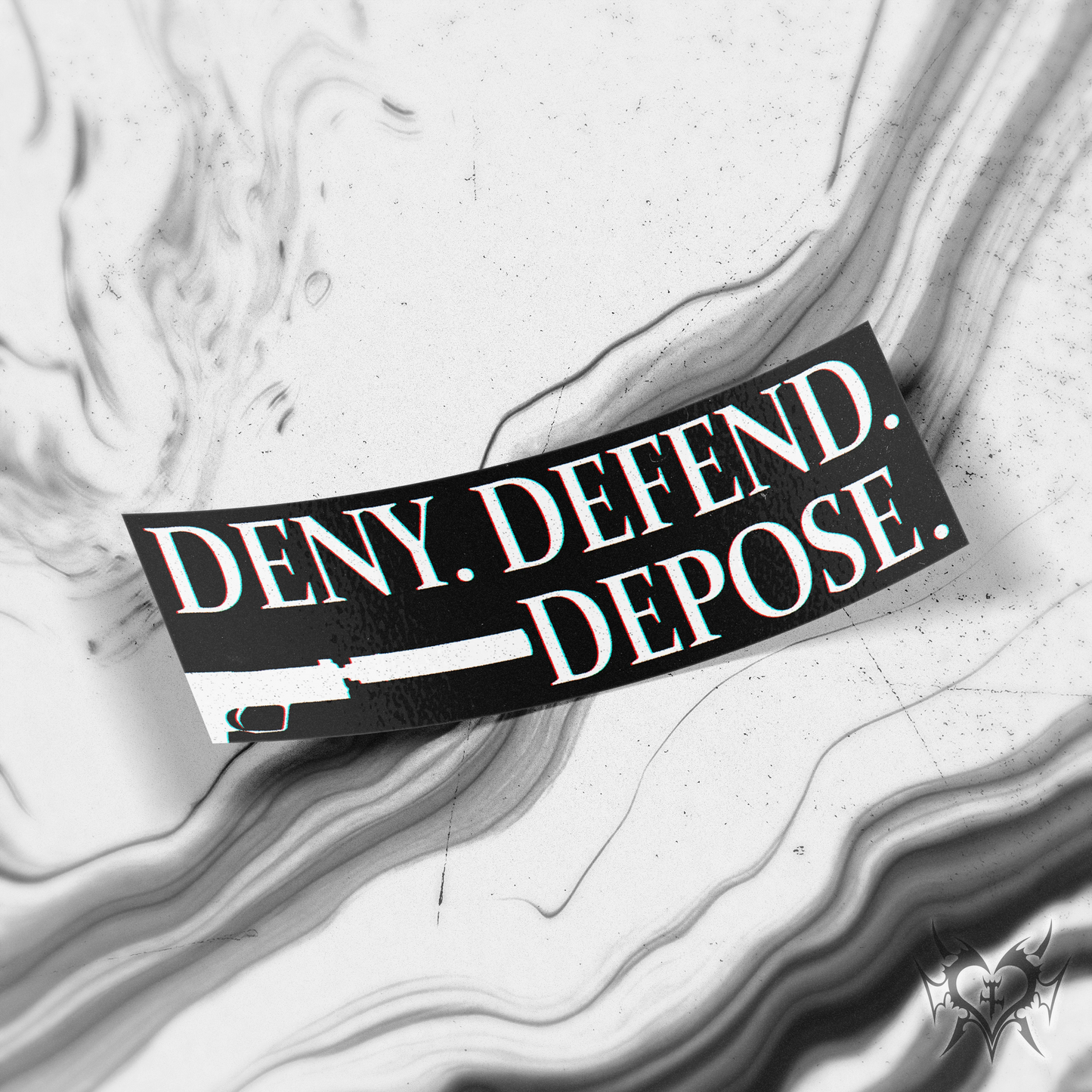 Deny. Defend. Depose. slap sticker shown on a gray marbled Always Sick branded background