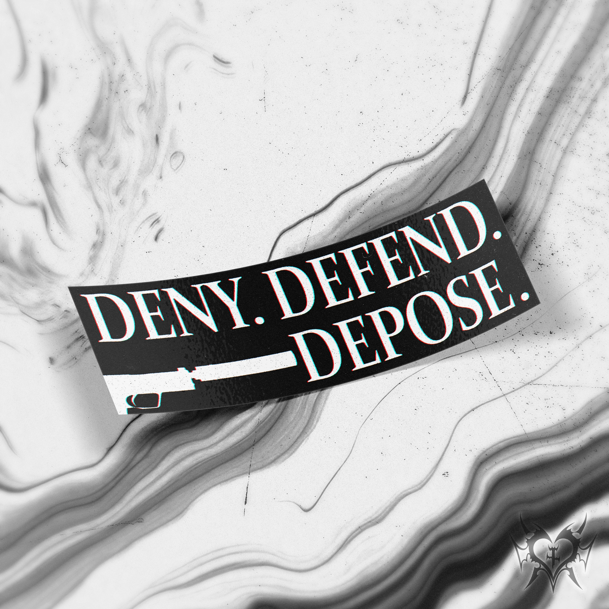 Deny. Defend. Depose. slap sticker shown on a gray marbled Always Sick branded background
