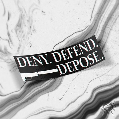 Deny. Defend. Depose. slap sticker shown on a gray marbled Always Sick branded background