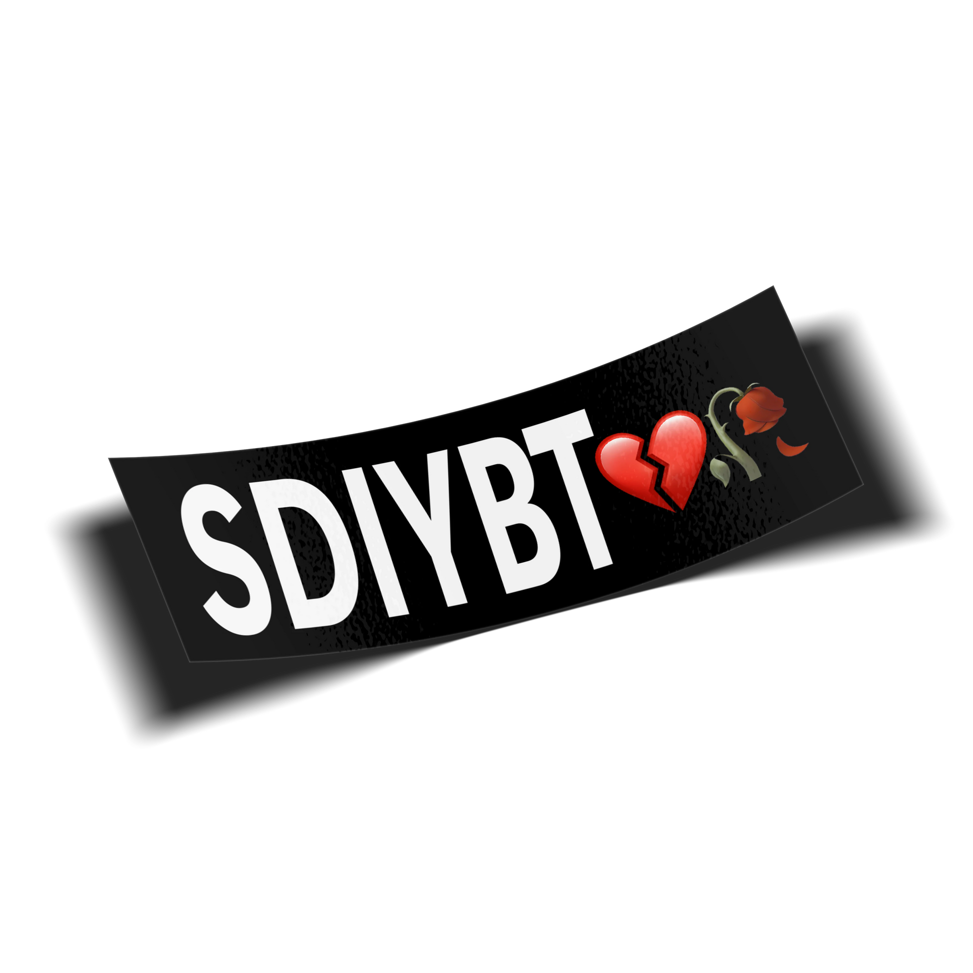 SDIYBT slap sticker, white text on black background with a broken heart and rose emoji, on a transparent background